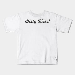 Dirty Diesel Kids T-Shirt